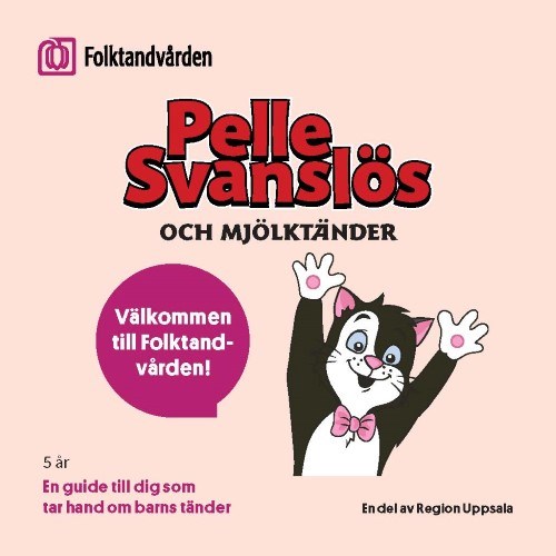 Folktandvården Region Uppsala _Broschyr_5ar Pelle Svanslös.jpg.jpg