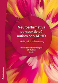Bokomslag med f&auml;rgstark, abstrakt blomdesign och texten "Neuroaffirmativa perspektiv p&aring; autism och ADHD".