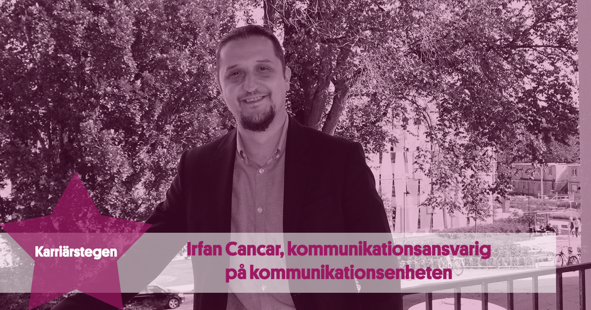 Irfan Cancar, kommunikationsansvarig, Fastighet och service